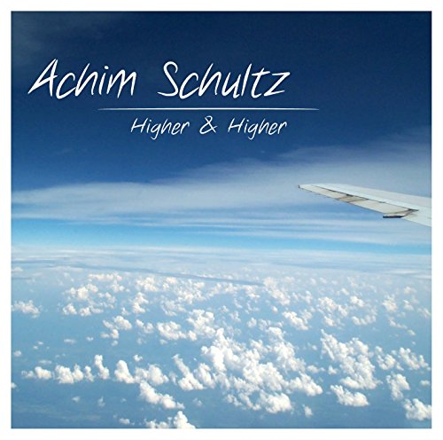 Schultz , Achim - Higher & Higher