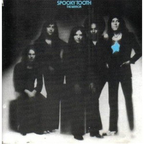 Spooky Tooth - The Mirror