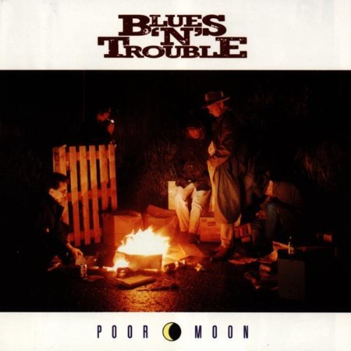 Blues 'n' Trouble   - Poor Moon