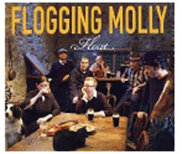 Flogging Molly - Float