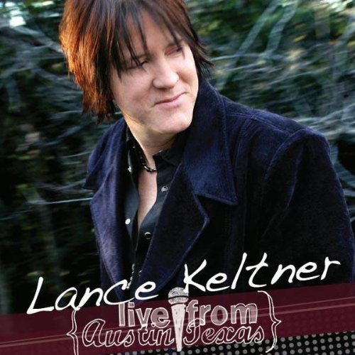 Lance Keltner - Live from Austin,Texas