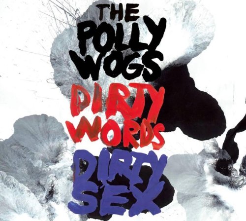 Pollywogs , The - Dirty Words & Dirty Sex