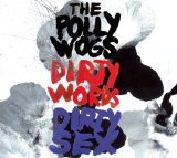 Pollywogs , The - Dirty Words & Dirty Sex