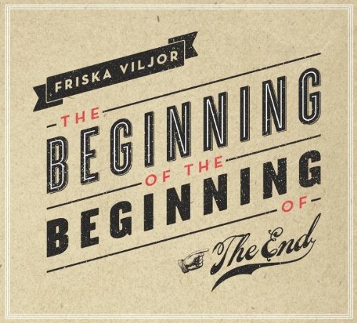 Friska Viljor - The Beginning of the Beginning