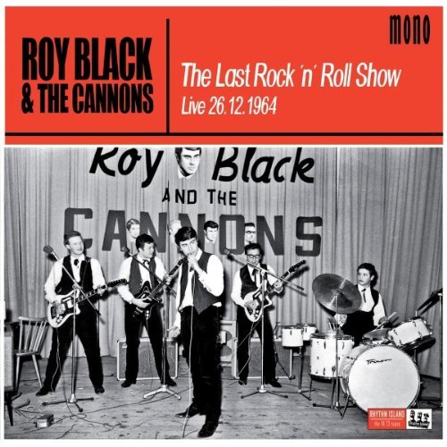 Black , Roy & Cannons , The - The Last Rock'N'Roll Show