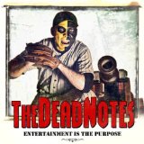 Dead Notes , The - Entertainment Is the Purpose