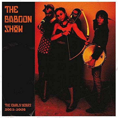 Baboon Show,the - The Early Years 2005-2009 [Vinyl LP]
