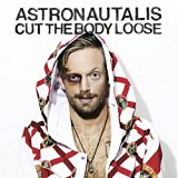 Astronautalis - Cut The Body Loose (Vinyl)