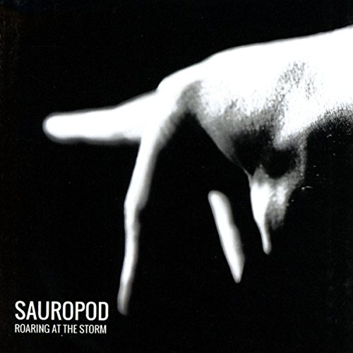Sauropod - Roaring At The Storm