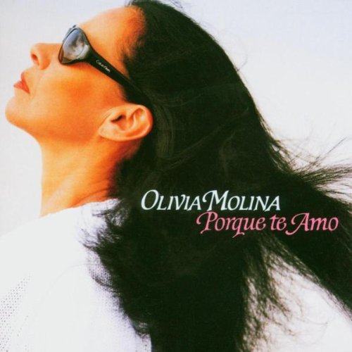 Molina , Olivia - Porque Te Amo