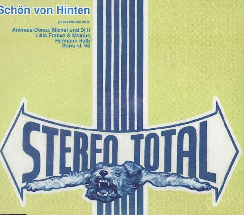 Stereo Total - Schn Von Hinten/+Remixe