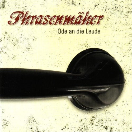 Phrasenmäher - Ode An die Leude