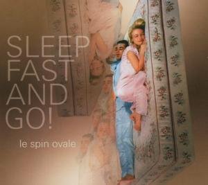 Spin Ovale , Le - Sleep Fast and Go