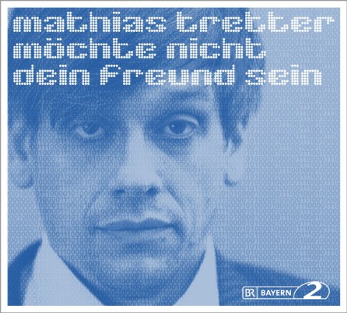 Mathias Tretter - Mathias Tretter Möchte Nicht Dein Freund Sein
