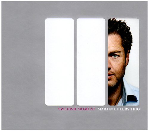 Martin Ehlers Trio - Swedish Moment (Bonus Edition)