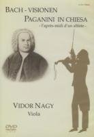 Nagy , Vidor - Bach: Visionen (Ciaconna BWV 1004) / Paganini: In Chiesa (12 Capricci)