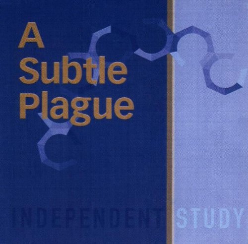 A Subtle Plague - Independent Study