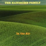 Handsome Family , The - Singing Bones