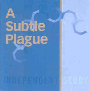 a Subtle Plague - Independent Study