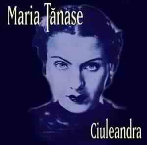 Maria Tanase - Ciuleandra
