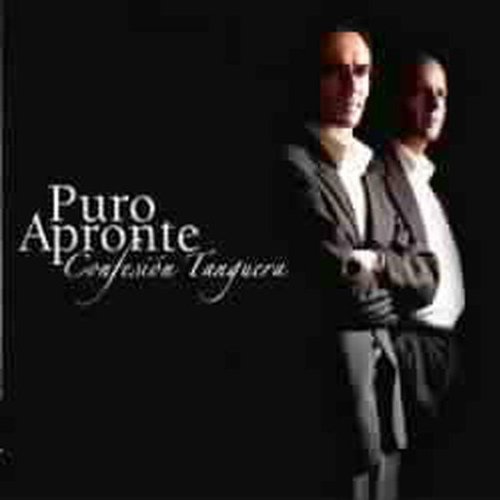 Puro Apronte - Confesion Tanguera