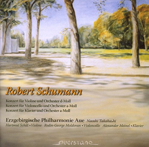 Schumann , Robert - Violinkonzert D-Moll / Cellokonzert A-Moll / Klavierkonzert A-Moll (Takahashi, Schill, Moldovan, Meinel)