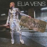 Vens , Elia - Back To Bedlam