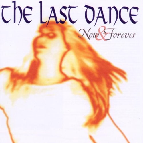 the Last Dance - Now & Forever