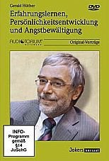 - Erfahrungslernen und Persönlichkeitsentwicklung und Angstbewältigung - Gerald Hüther - DVD
