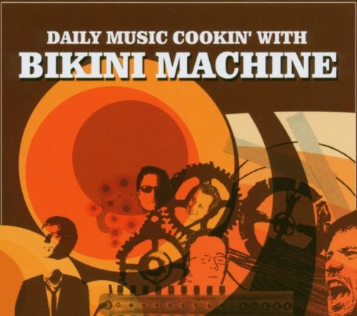 Bikini Machine - Daily Music Cookin' With Bikini