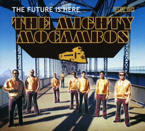 the Mighty Mocambos - The Future Is Here