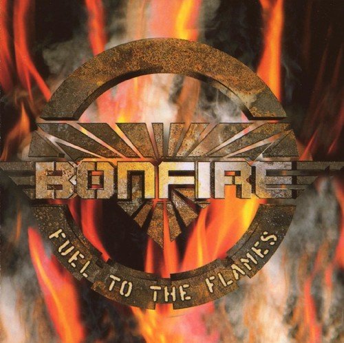 Bonfire - Fuel To The Flames (Limited Edition)