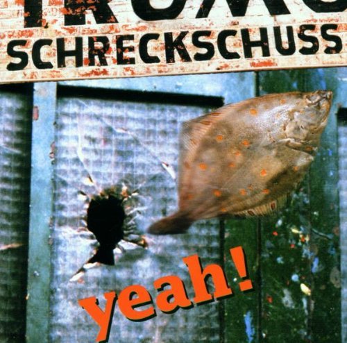 Schreckschuss - Yeah!