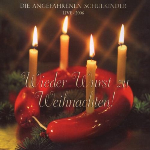 die Angefahrenen Schulkinder - Wieder Wurst zu Weihnachten! [DVD-AUDIO]