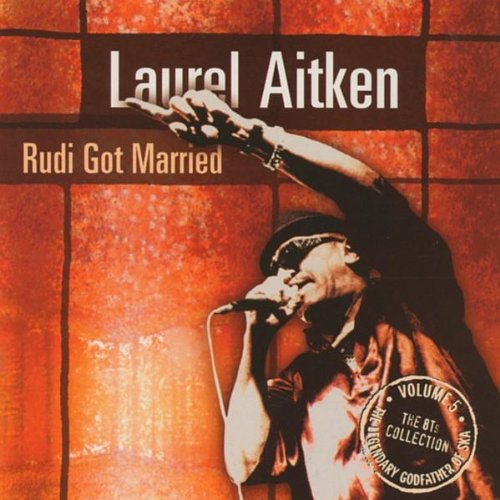 Laurel Aitken - Rudi Got Married [Vinyl LP]
