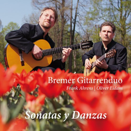 Bremer Gitarrenduo - Sonatas Y Danzas (Bremer Gitarrenduo: Frank Ahrens & Oliver Eidam)