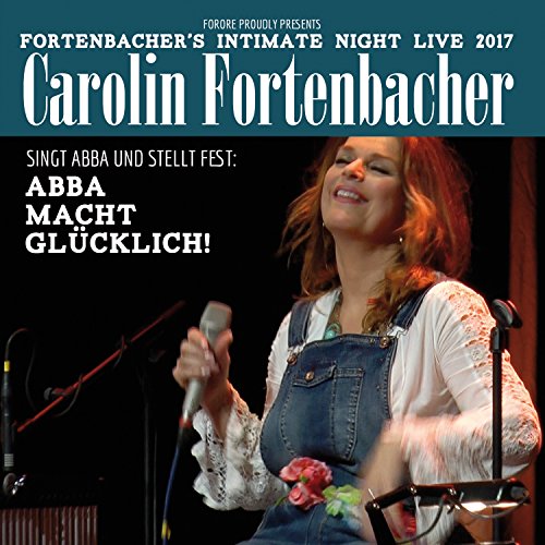 Fortenbacher , Carolin - Carolin Fortenbacher singt ABBA und stellt fest: ABBA macht glücklich!