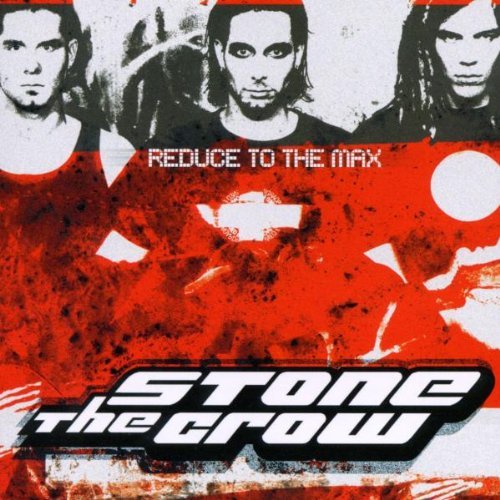 Stone the Crow - Reduce to the Max