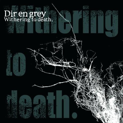 Dir en Grey - Withering to Death