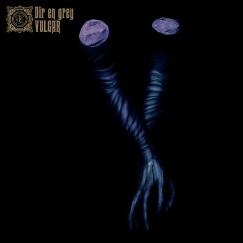 Dir en Grey - Vulgar