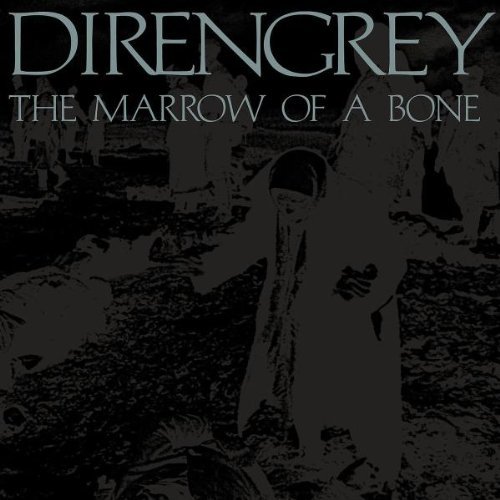 Dir en Grey - The Marrow of a Bone