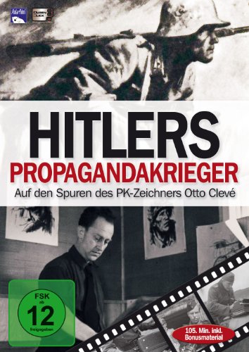  - Hitlers Propagandakrieger - Auf den Spuren des PK-Zeichners Otto Clevé