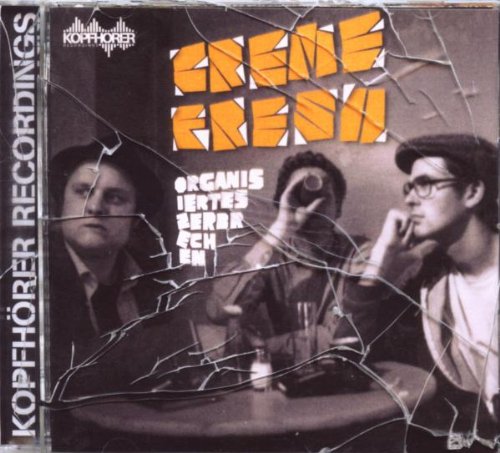 Creme Fresh - Organisiertes Zerbrechen