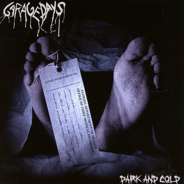 Garagedays - Dark And Cold