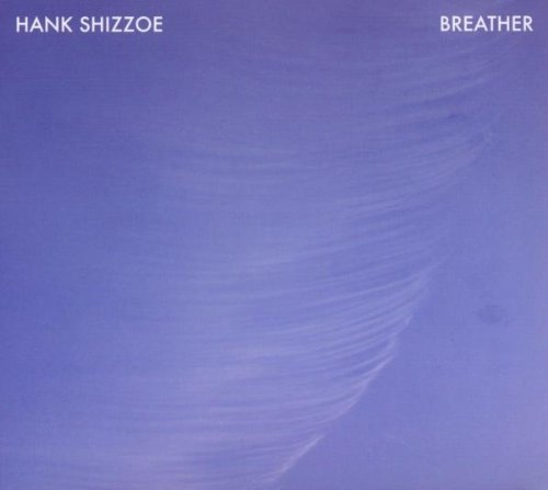 Hank Shizzoe - Breather