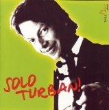 Turban , Ingolf - Solo Turban!