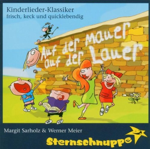 Sarholz , Margit & Meier , Werner - Auf der Mauer, auf der Lauer - Kinderlieder-Klassiker