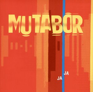 Mutabor - Ja Ja