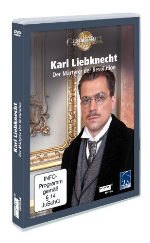  - Karl Liebknecht - Der Märtyrer der Revolution