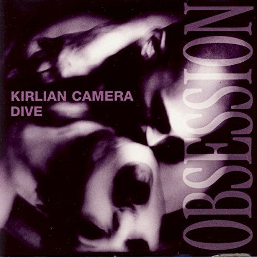 Kirlian Camera / Dive - Obsession